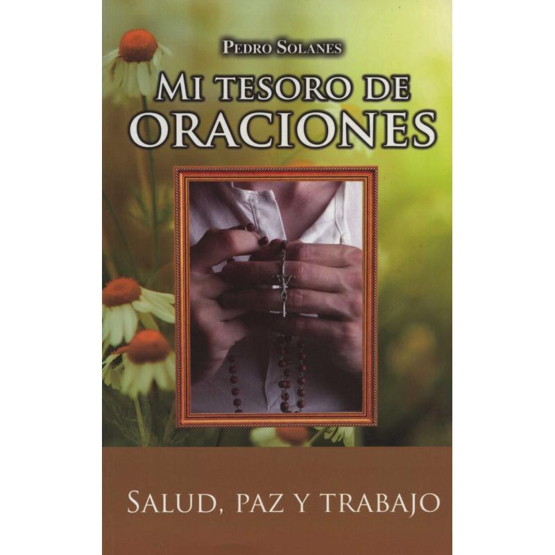 Libro Mi Tesoro de Oraciones (Salud, Paz y Trabajo) - Pedro Libro Mi tesoro de Oraciones (Salud, Paz