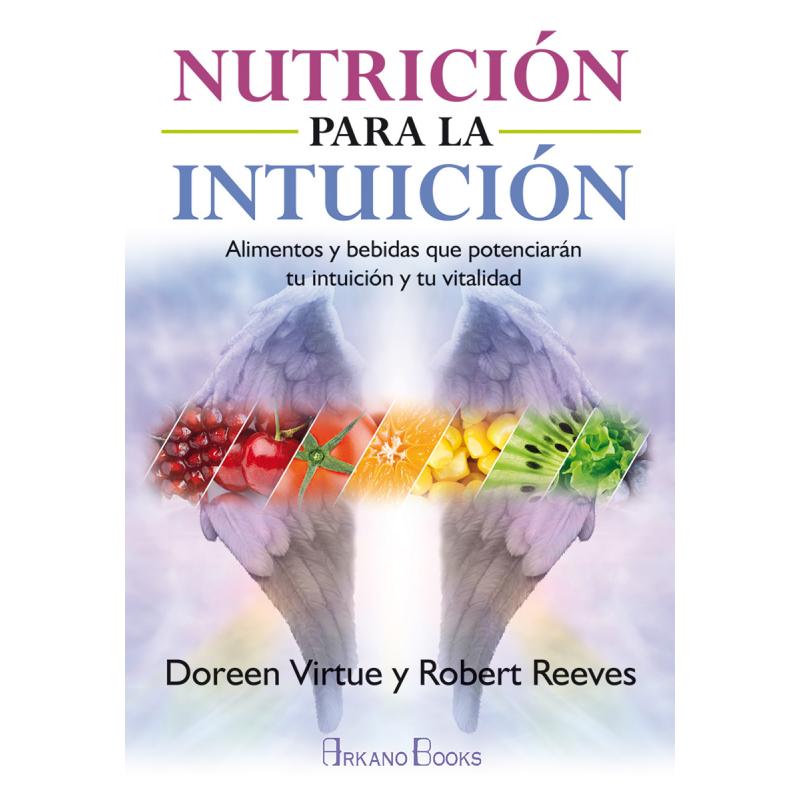 Libro Nutricion para la Intuicion - Doreen Virtue y Robert Reeves (AB)