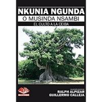 Libro Nkunia Ngunda o Musinda Nsambi (El Culto a la Ceiba) -...