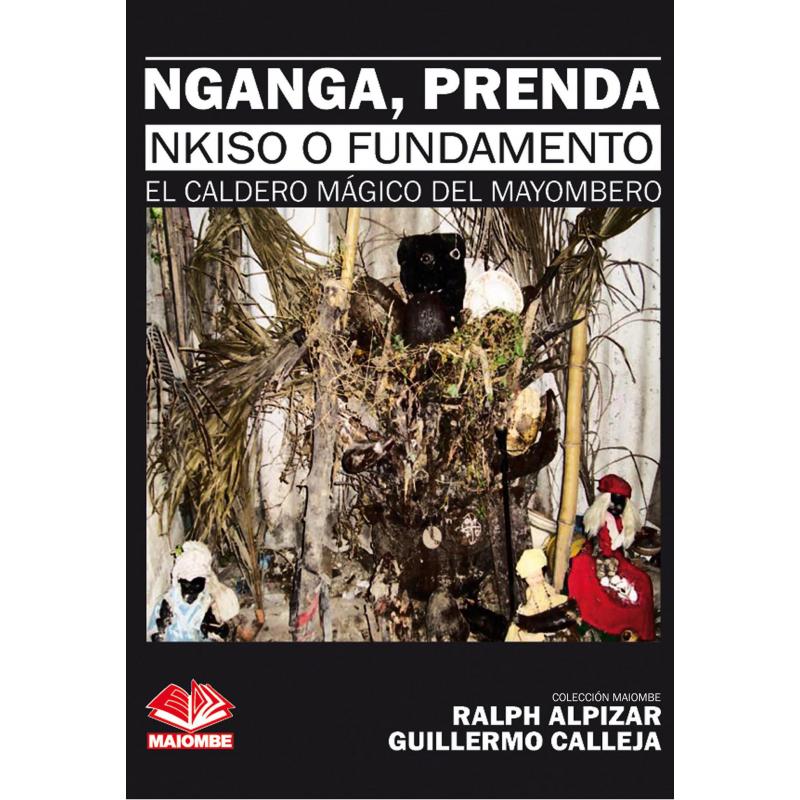 Libro Nganga, Prenda, Nkiso o Fundamento (El Caldero Magico del mayombero) - Ralph Alpizar y Guiller