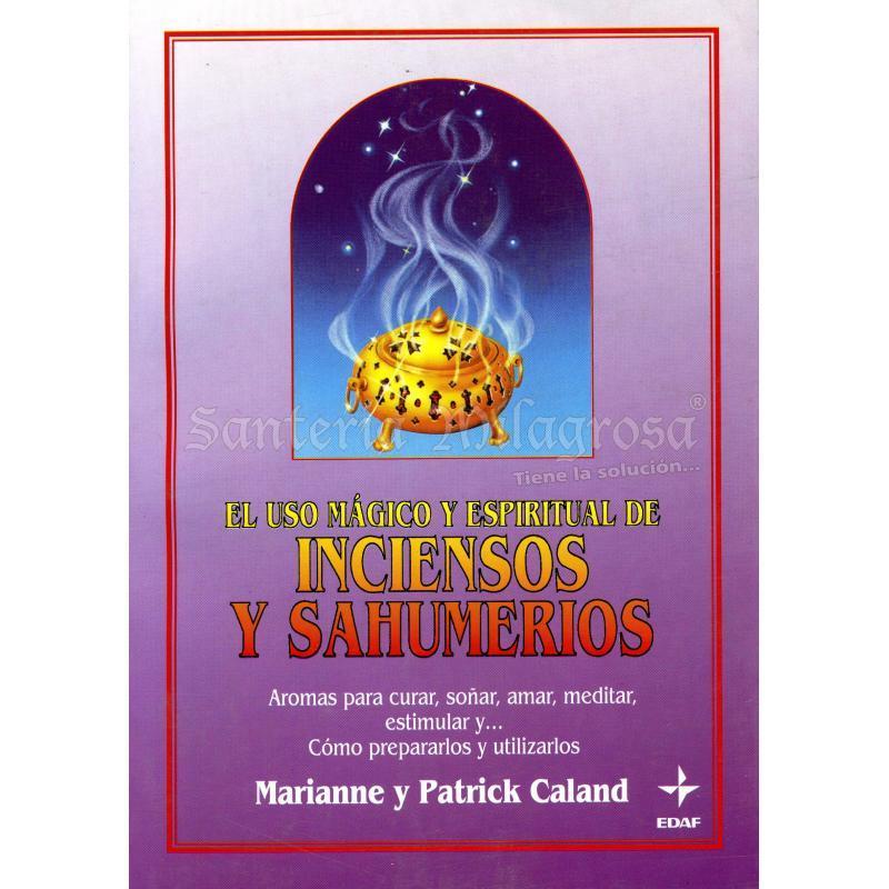 LIBRO Uso Magico y Espirutal de Inciensos y Sahumerios (Marianne y Patrick Caland)