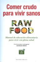 COMER CRUDO PARA VIVIR SANOS: RAW FOOD