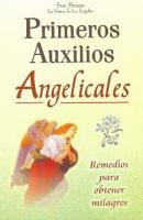 PRIMEROS AUXILIOS ANGELICALES (Milagros)