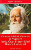 OMRAAM MIKHAEL AIVANHOV, EL MAESTRO DE LA GRAN FRATERNIDAD B...
