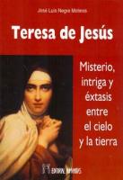 TERESA DE JESÚS: MISTERIO, INTRIGA Y ÉXTASIS ENTRE EL CIEL...