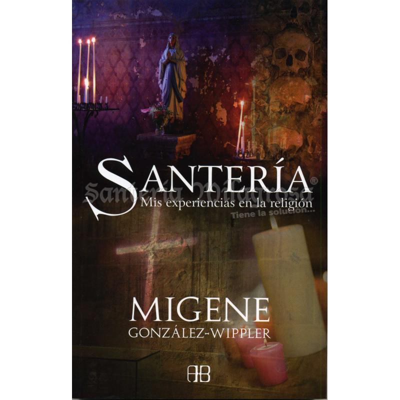 LIBRO Santeria (Mis Experiencias en la relagion) (Migene Gonzalez - Wipper) (AB)