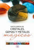 ENCICLOPEDIA DE CRISTALES, GEMAS Y METALES MÁGICOS