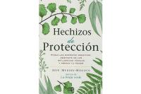 HECHIZOS DE PROTECCIÓN: ANULA LAS ENERGÍAS NEGATIVAS, DESH...