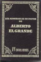 LOS ADMIRABLES SECRETOS DE ALBERTO EL GRANDE (Bolsillo Lujo)
