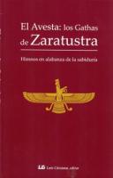 EL AVESTA: LOS GATHAS DE ZARATUSTRA