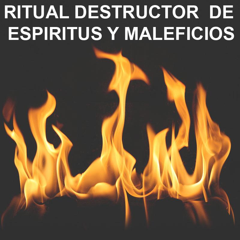 RITUAL DESTRUCTOR  DE ESPIRITUS Y MALEFICIOS