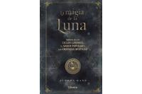 LA MAGIA DE LA LUNA: MANUAL DE LOS CILOS LUNARES, EL SABER P...