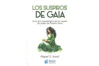 LOS SUSPIROS DE GAIA: GUÍA ECO-ARQUEOLÓGICA DE LOS LUGARES...