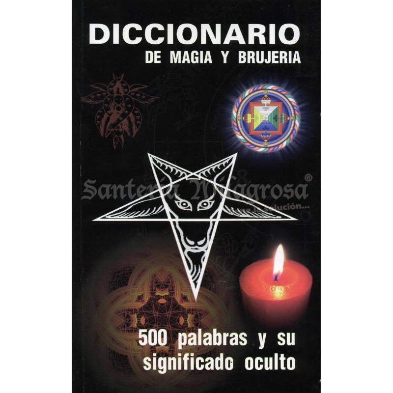 LIBRO Diccionario de Magia y Brujeria (500 palabras y su sig...)